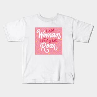 I Am Woman Hear Me Roar Kids T-Shirt